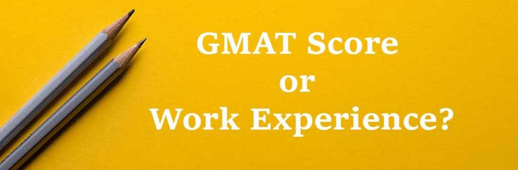 Hight-Gmat-Score-or-work-experience-for-MBA-what-should-you-choose-min